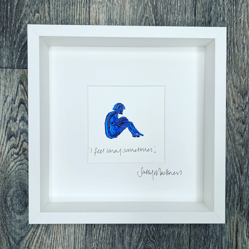 ‘I feel lonely sometimes’ - framed