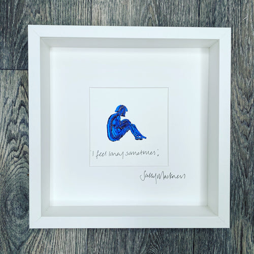 ‘I feel lonely sometimes’ - framed